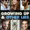 Growing Up and Other Lies fragman izle